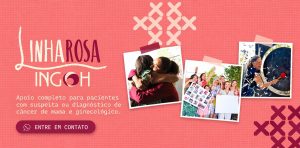 Linha Rosa INGOH: apoio completo para pacientes com suspeita ou diagnóstico de câncer de mama e ginecológico